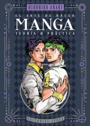 El Arte De Hacer Manga - Teoría Y Práctica, De Hirohiko Araki (Tomo Único) | Ivrea Argentina
