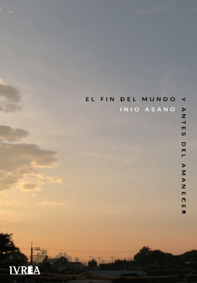 elfindelmundoyantesdelamanecer.jpg El Fin Del Mundo Y Antes Del Amanecer (Tomo Único) | Ivrea Argentina