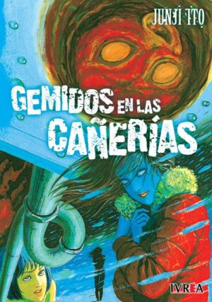 Junji Ito Gemidos En Las Cañerías (Tomo Único) | Ivrea Argentina