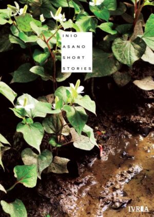 Inio Asano Short Stories (Tomo Único) | Ivrea Argentina