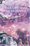 5-centimetros-por-segundo1.jpg 5 CENTÍMETROS POR SEGUNDO (Novela) | Planeta España