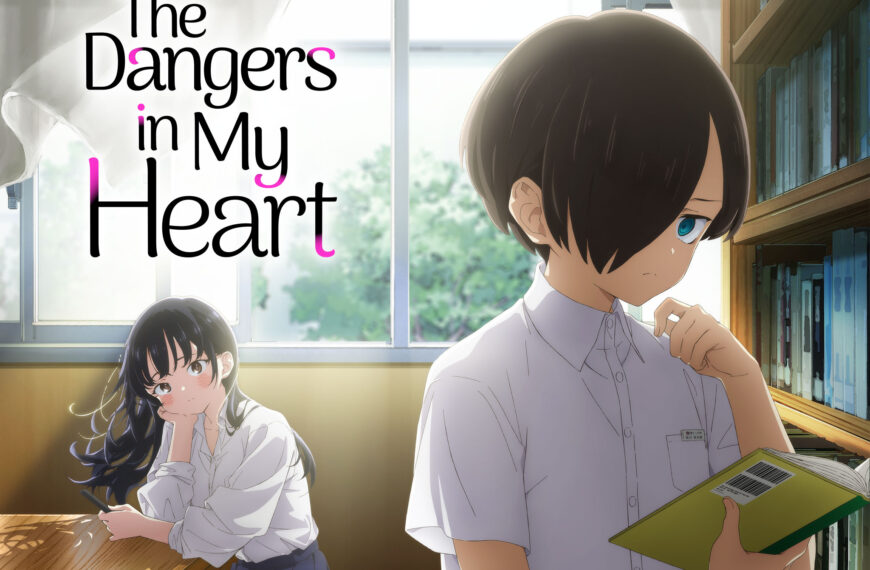 ¡The Dangers in My Heart&hellip;