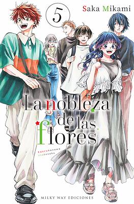 La nobleza de las flores 05 | Milky Way España