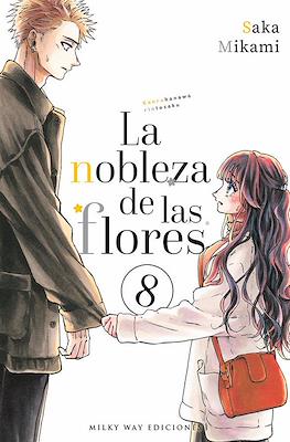 La nobleza de las flores 08 | Milky Way España