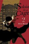 Soloist-in-a-Cage2.jpg Soloist in a Cage 02 | Milky Way España
