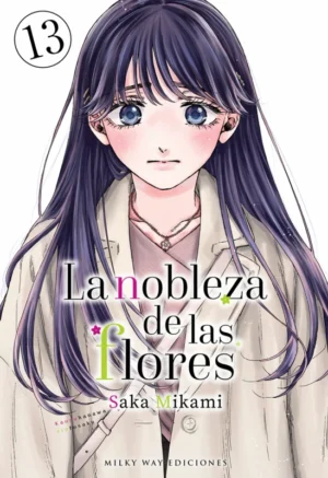 La nobleza de las flores 13 | Milky Way España