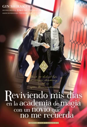Reviviendo mis días en la academia de magia con un novio que no me recuerda 02| Milky Way España