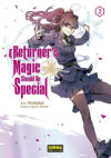 La-Magia-de-un-Retornado-Debe-Ser-Especial-A-Returner-s-Magic-Should-Be-Special-02.jpg La Magia de un Retornado Debe Ser Especial (A Returner's Magic Should Be Special) 02 | Norma Editorial - Ofertón