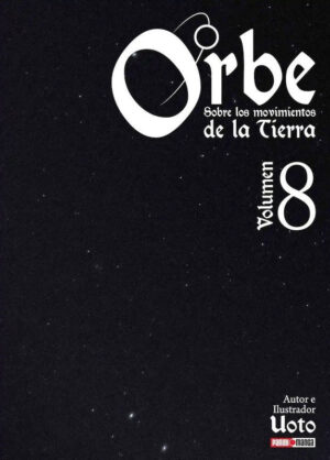 Orbe-Sobre-los-Movimientos-de-la-Tierra-08.jpg Orbe Sobre los Movimientos de la Tierra 08 (Último Tomo) | Panini Argentina
