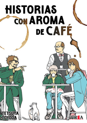 historiasconaromadecafe.jpg Historias con aroma de café (Tomo único) | Ivrea Argentina